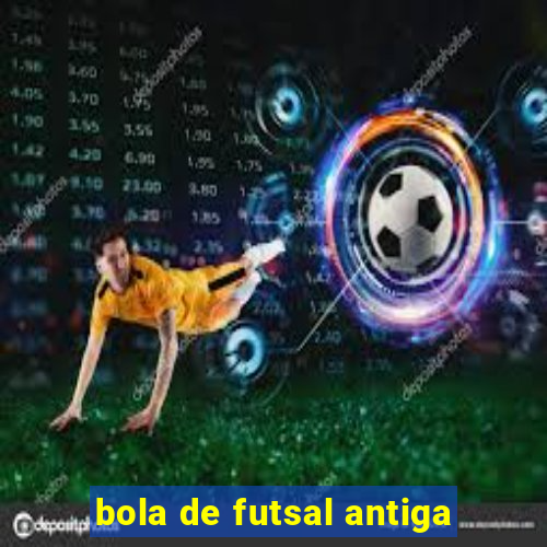 bola de futsal antiga